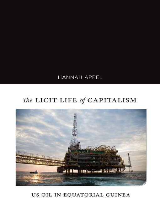 Title details for The Licit Life of Capitalism by Hannah Appel - Available